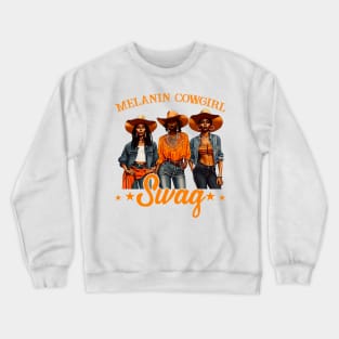 African Melanin Cowgirl Swag Black History Gift For Women Girls Crewneck Sweatshirt